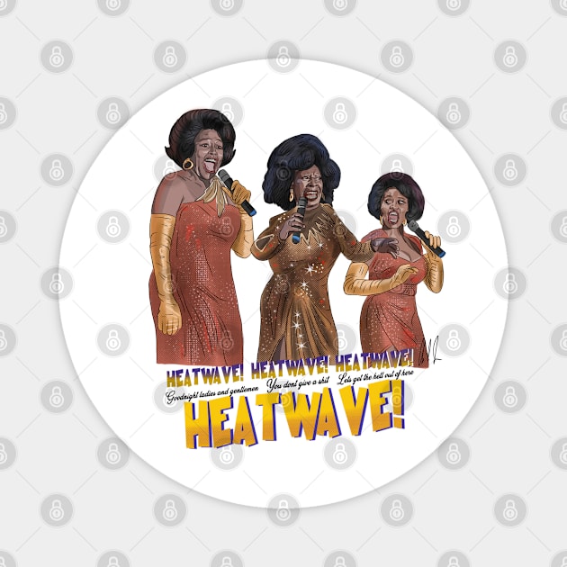 Sister Act: HEATWAVE! Magnet by 51Deesigns